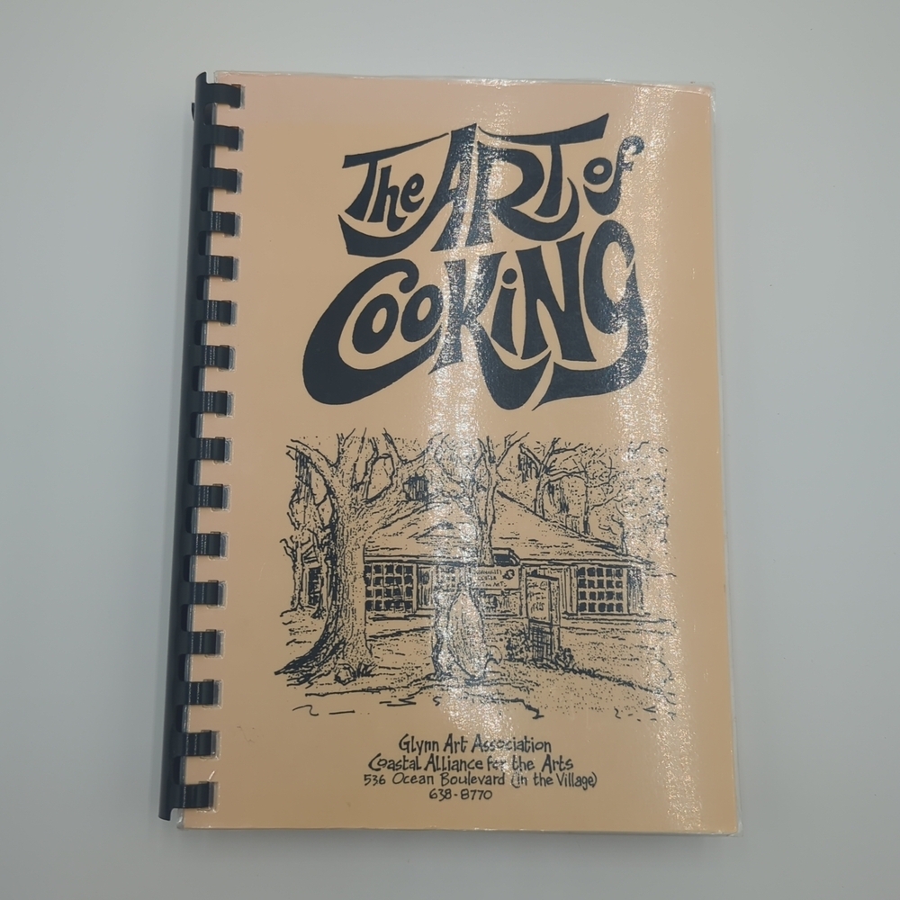 The Art of Cooking Recipe Book Glynn Art Association St. Simons Island Georgia